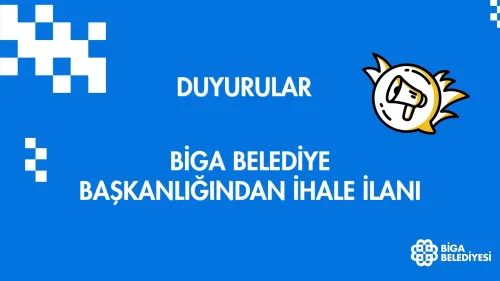 BİGA BELEDİYE BAŞKANLIĞINDAN İHALE İLANI